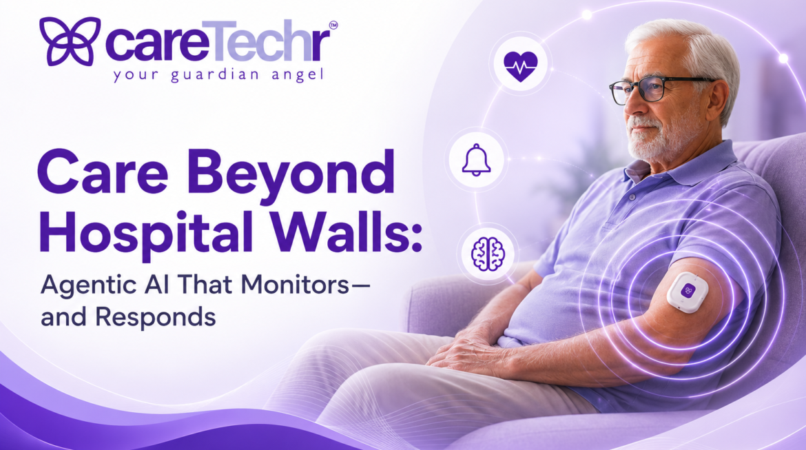 Care Beyond Hospital Walls: Agentic AI That Monitors—and Responds